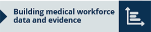 Building medical workforce data and evidence 